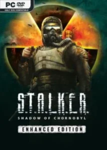 S.T.A.L.K.E.R. Shadow of Chornobyl - Enhanced Edition