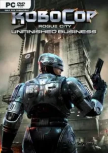 RoboCop Rogue City - Unfinished Business
